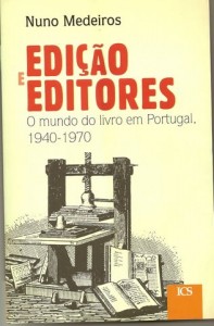Edição e Editores em Portugal (1940/1970)