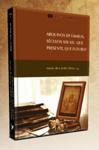 Livro “Arquivos de família, séculos XIII-XX: que presente, que futuro?“ com apresentação prevista para a Torre do Tombo