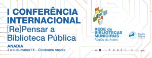1ª Conferência Internacional da Rede de Bibliotecas Municipais da Região de Aveiro