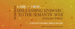 Workshop: Unleashing UNIMARC to the Semantic Web:  UNIMARC in RDF