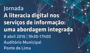 Ponte de Lima recebe a Jornada “A literacia digital nos serviços de informação: uma abordagem integrada”
