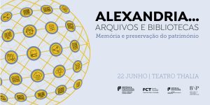 Encontro Alexandria… Arquivos e Bibliotecas: memória e preservação do património