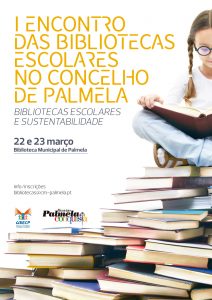 I Encontro de Bibliotecas Escolares do Concelho de Palmela: Bibliotecas Escolares e Sustentabilidade