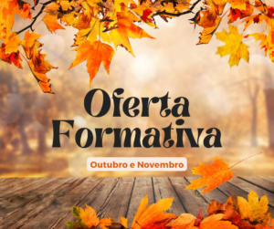 Conheça a oferta formativa para os meses de outubro e novembro!