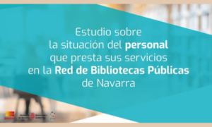 FESABID publicou um estudo sobre a situação dos profissionais que prestam serviço na Rede de Bibliotecas Públicas de Navarra (Espanha)