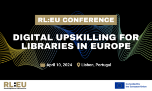 Conferência RL:EU: “Digital Upskilling for Libraries in Europe”