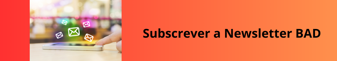 Subscrever a Newsletter BAD 1