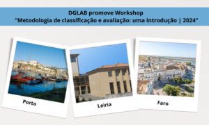 DGLAB promove Workshop “Metodologia de classificação e avaliação: uma introdução | 2024”
