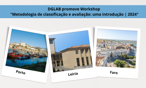 DGLAB promove Workshop Metodologia de classificacao e avaliacao uma introducao 2024