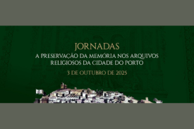 Jornadas A preservação da memória nos arquivos religiosos da cidade do Porto_272_183