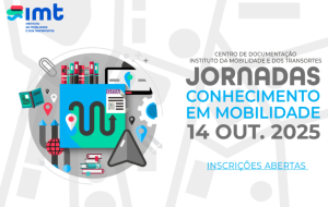 Jornadas Conhecimento em Mobilidade no IMT