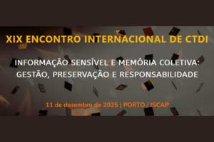 XIX Encontro Internacional de CTDI – Informação Sensível e Memória Coletiva