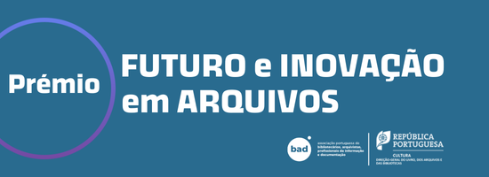 Prémio Futuro e Inovação em Arquivos_550_200