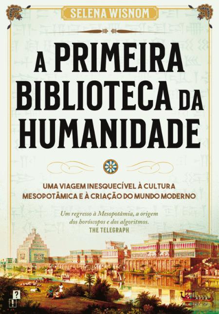 A Primeira Biblioteca da Humanidade Selena Wisnom